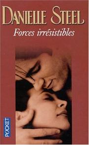 Cover of: Forces irrésistibles by Danielle Steel, Danielle Steel