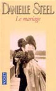 Cover of: Le Mariage by Danielle Steel