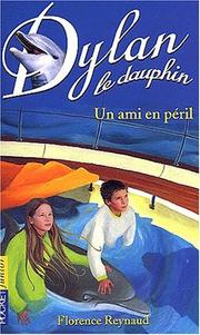 Cover of: Dylan le dauphin nø3 : ami en péril