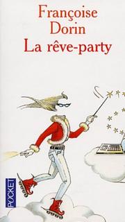 Cover of: La Rêve party by Françoise Dorin