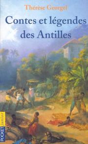 Contes et légendes des Antilles by Thérèse Georgel