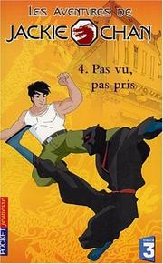 Cover of: Les Aventures de Jackie Chan, tome 4 : Pas vu, pas pris