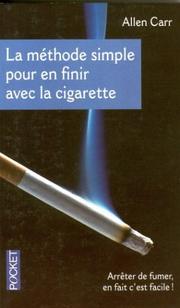 Cover of: La Méthode simple pour en finir avec la cigarette