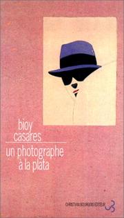 Cover of: Un photographe à La Plata by Adolfo Bioy Casares