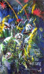 Cover of: Feu et sang  by Ernst Jünger, Julien Hervier