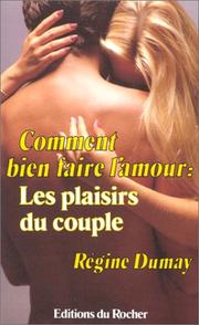 Cover of: Comment bien faire l'amour : Les plaisirs du couple