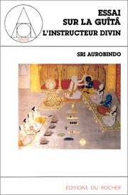 Cover of: Essai sur la Guîtâ. 1, L'instructeur divin