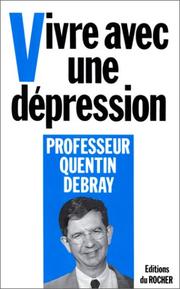 Cover of: Vivre avec une dépression by Quentin Debray