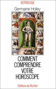 Cover of: Comment comprendre votre horoscope. S'initier à l'astrologie, tome 1