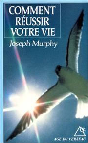 Cover of: Comment réussir votre vie