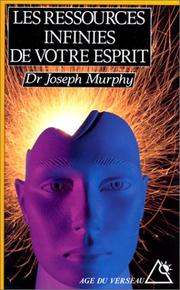 Cover of: Les ressources infinies de votre esprit