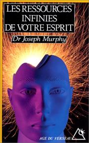 Les ressources infinies de votre esprit by Joseph Murphy