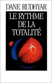 Cover of: Le Rythme de la totalité by Dane Rudhyar