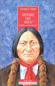 Cover of: Histoire des Sioux. 2, Conflits sur les réserves by George E Hyde