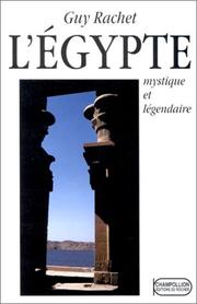 Cover of: L' Egypte mystique et légendaire by Guy Rachet