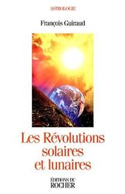 Cover of: Les Révolutions solaires et lunaires by F. Guiraud