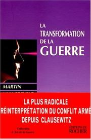 Cover of: La Transformation de la guerre by Martin van Creveld, Jérôme Bodin