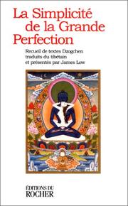 Cover of: La Simplicité de la Grande Perfection : Recueil de textes Dzogchen