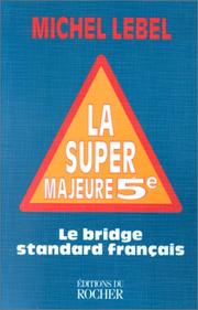 Cover of: La super majeure cinquième. Le bridge standard français