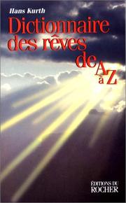 Cover of: Dictionnaire des rêves de A à Z  by Hanns Kurth