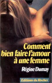 Cover of: Comment bien faire l'amour à une femme