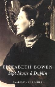 Cover of: Sept hivers à Dublin by Elizabeth Bowen