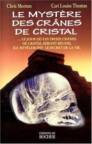 Cover of: Le mystère des crânes de cristal by Chris Morton, Ceri Louise Thomas