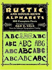 Cover of: Rustic and rough-hewn alphabets by Dan X. Solo