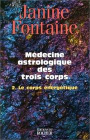 Cover of: Médecine astrologique des trois corps, tome 2 : Le corps énergétique