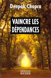 Cover of: Vaincre les dépendances by Deepak Chopra