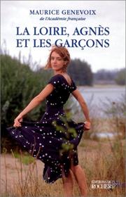 Cover of: La Loire, Agnes et les garcons