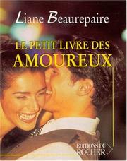 Cover of: Le Petit Livre des amoureux by Liane Beaurepaire
