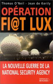 Cover of: Opération Fi@t Lux : La Nouvelle Guerre de la National Security Agency