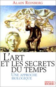 Cover of: L'Art et les secrets du temps : Une approche biologique