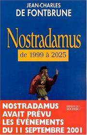 Nostradamus de 1999 à 2025 by Jean-Charles de Fontblune