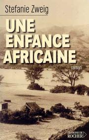 Cover of: Une Enfance africaine by Stefanie Zweig, Jean-Marie Argelès