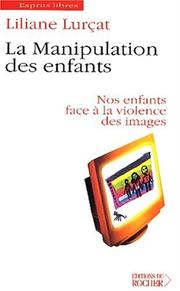 Cover of: La Manipulation des enfants  by Liliane Lurçat