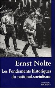 Cover of: Les Fondements historiques du national-socialisme by Ernst Nolte