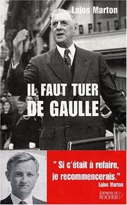 Cover of: Il faut tuer de Gaulle by Lajos Marton