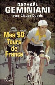 Cover of: Mes 50 Tours de France by Raphaël Geminiani, Claude Dubois