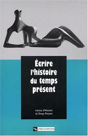 Cover of: Ecrire l'histoire du temps présent