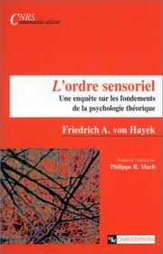 Cover of: Ordre sensoriel by Friedrich A. von Hayek