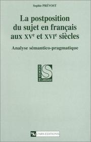 Cover of: La Postposition du sujet en français aux XVe et XVIe siècles: Analyse sémantico-​​pragmatique