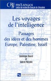Cover of: Les Voyages de l'intelligence : Passages des idées et des hommes, Europe, Palestine, Israël