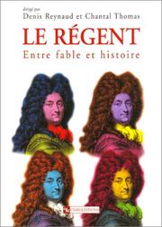 Cover of: Le Régent : Entre fable et histoire