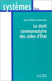 Cover of: Le Droit communautaire des aides d'état by Jean-Michel Communier, Jean-Michel Communier