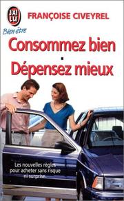 Cover of: Consommez bien, dépensez mieux