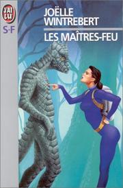 Cover of: Les maîtres-feu by Joëlle Wintrebert