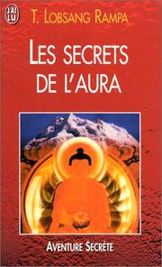 Cover of: Les Secrets de l'aura by T. Lobsang Rampa