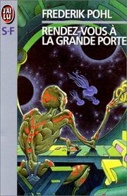 Cover of: Rendez-vous à la Grande Porte by Frederik Pohl, Michel Darroux, Bernadette Emerich